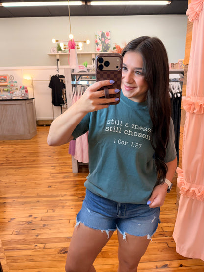 Still A Mess, Still Chosen🙌🏻 Graphic Tee - Comfort Colors (S-2X)