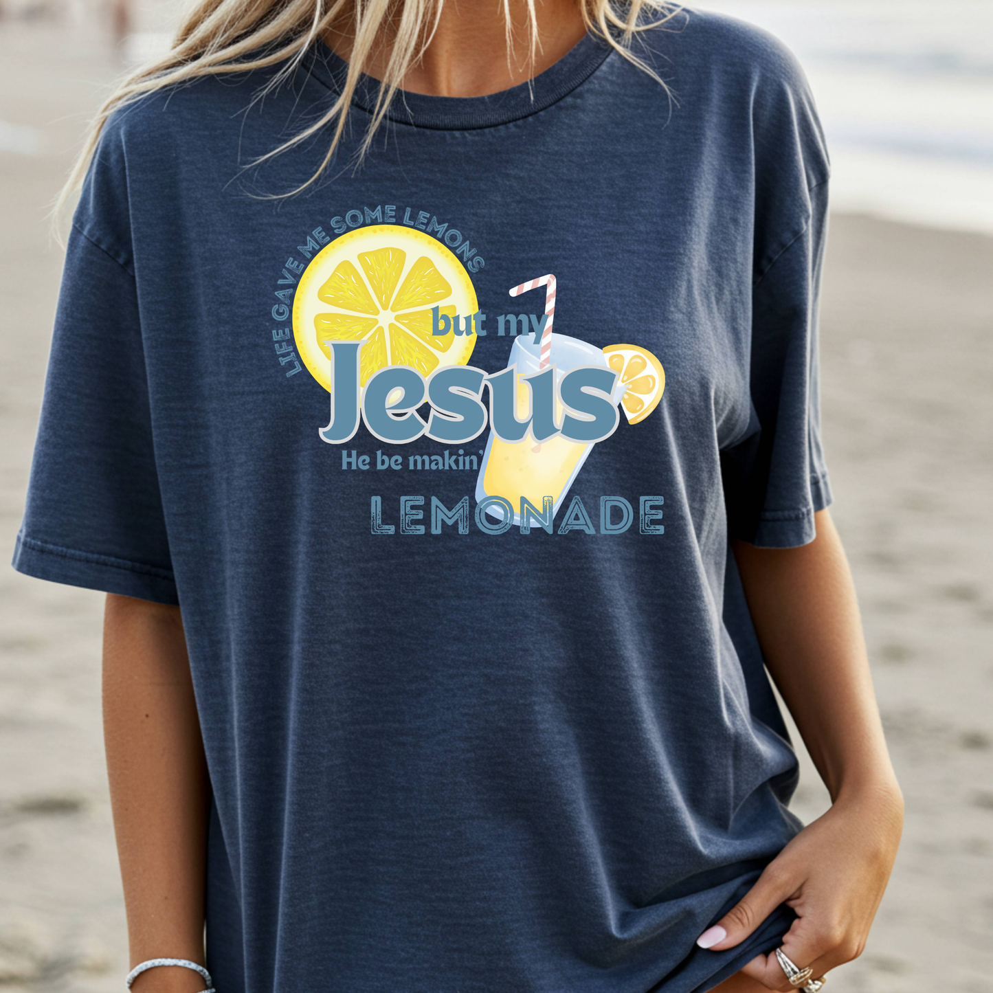 Life Gave Me Some Lemons But My Jesus be Makin' Lemonade Tee