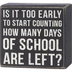 SALE! Too Early To Start Counting Box Sign