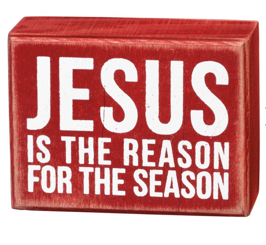 SALE! Jesus is the Reason Box Sign